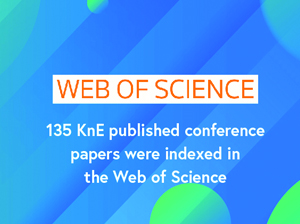 135 KnE published conference papers were indexed in the Web of Science